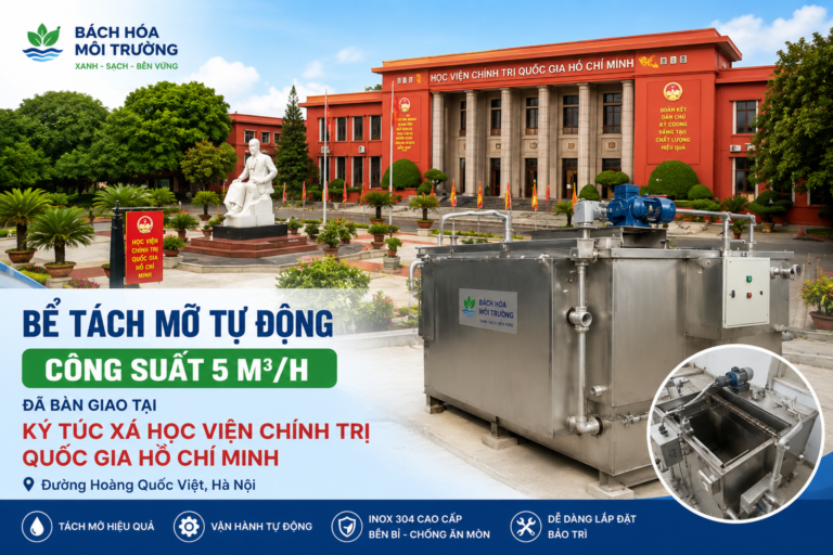 Bể Tách Mỡ Tự Động 5 m³/h Cho Ký Túc Xá Học Viện Chính Trị Quốc Gia Hồ Chí Minh